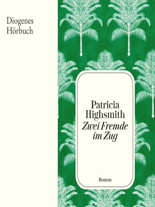 Title details for Zwei Fremde im Zug by Patricia Highsmith - Wait list